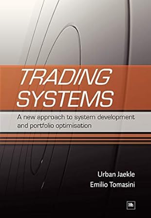 trading systems a new approach to system development and portfolio optimisation 1st edition emilio tomasini