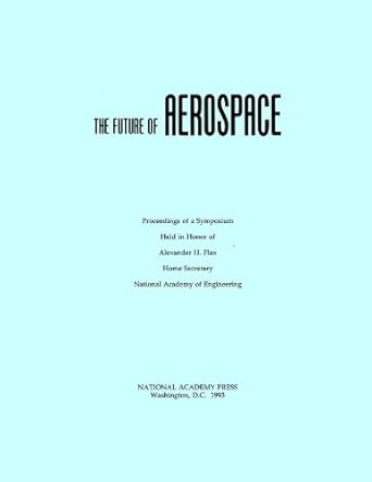 the future of aerospace 1st edition national academy of engineering 0309048818, 978-0309048811