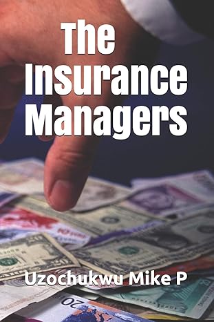 the insurance managers 1st edition uzochukwu mike p b084dh87q2, 979-8607616342