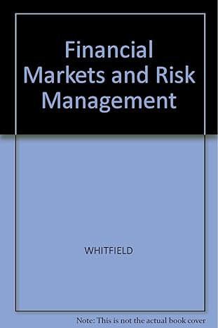 financial markets and risk management 1st edition whitfield 1847767249, 978-1847767240