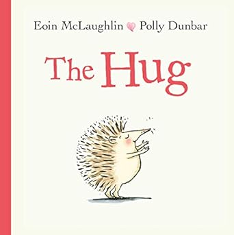 the hug 1st edition eoin mclaughlin ,polly dunbar 0571348750, 978-0571348756