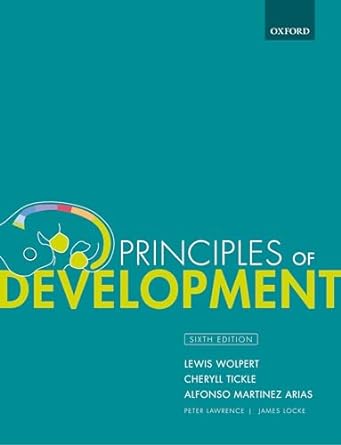 principles of development 6th edition lewis wolpert ,cheryll tickle ,alfonso martinez arias 0198800568,