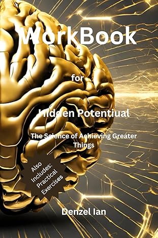 workbook for hidden potential the science of achieving greater things 1st edition denzel ian b0ct5n8rzb