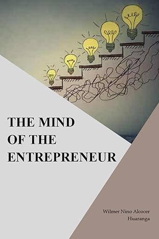 the mind of the entrepreneur 1st edition wilmer nino alcocer huaranga b0ctht3lc2, 979-8877778238