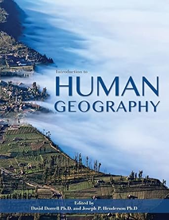 introduction to human geography 1st edition david dorrell, joseph p henderson 1940771609, 978-1940771601