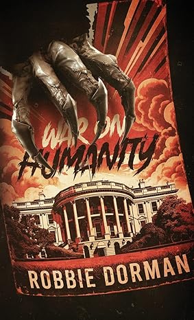 war on humanity 1st edition robbie dorman 1958768022, 978-1958768020