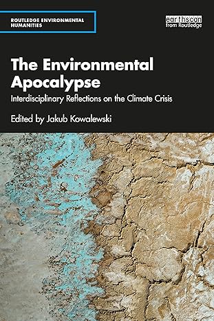 the environmental apocalypse 1st edition jakub kowalewski 1032038063, 978-1032038063