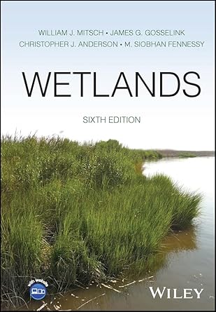 wetlands 6th edition william j mitsch ,james g gosselink ,christopher j anderson ,m siobhan fennessy