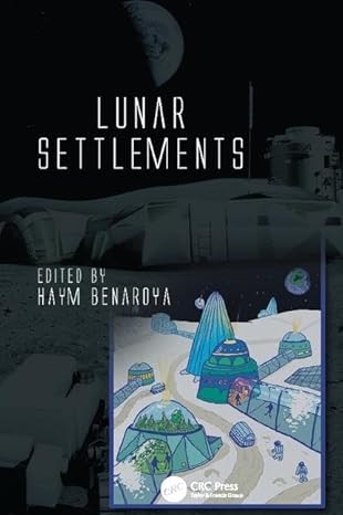 lunar settlements 1st edition haym benaroya 1138114014, 978-1138114012