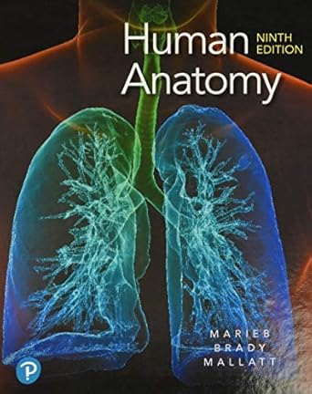 human anatomy 9th edition elaine n marieb ,patricia m brady ,jon b mallatt 0135168058, 978-0135168059