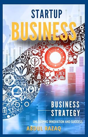 startup business strategy 1st edition abdul razaq ,salik raza ,william a r b0cwyjwptl, 979-8883529763