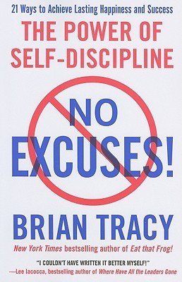 no excuses 1st edition brian tracy 1593156324, 978-1593156329