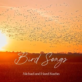 bird songs 1st edition michael kuehn ,hazel kuehn b0cfczbyh2, 979-8853974722