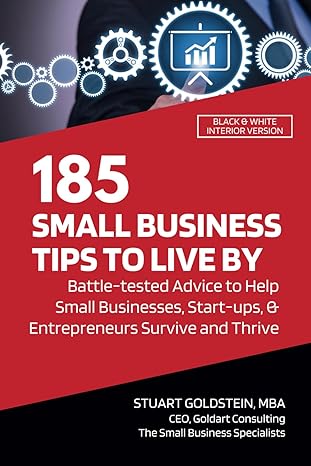 small business tips to live by battle tested advice to help small businesses start ups and entrepreneurs