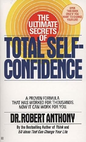 the ultimate secrets of total self confidence the ultimate secrets of total self confidence 1st edition