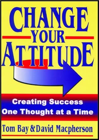 change your attitude 1st edition tom bay david macpherson 8182744806, 978-8182744806