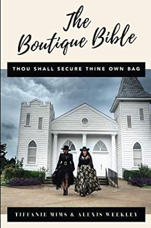 the boutique bible 1st edition alexis weekley ,tiffanie mims b0849x31pl, 979-8603323053