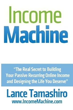 income machine 1st edition lance tamashiro 1490954376, 978-1490954370