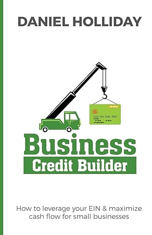 business credit builder 1st edition daniel holliday 173526301x, 978-1735263014