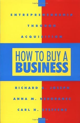 how to buy a business 1st edition richard a joseph ,anna m nekoranec ,carl h steffens b006lwe9ai