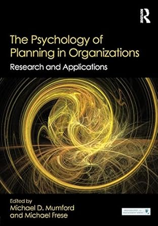 the psychology of planning in organizations 1st edition michael d mumford ,michael frese 1138800473,