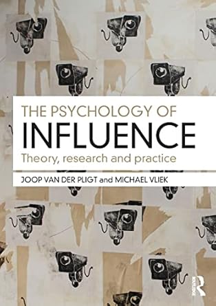 the psychology of influence 1st edition joop pligt ,michael vliek 1138655392, 978-1138655393