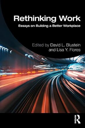 rethinking work 1st edition david l blustein ,lisa y flores 1032161361, 978-1032161365