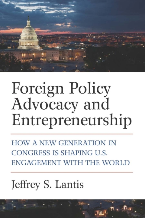 foreign policy advocacy and entrepreneurship 2nd edition jeffrey s lantis 0472125176, 9780472125173