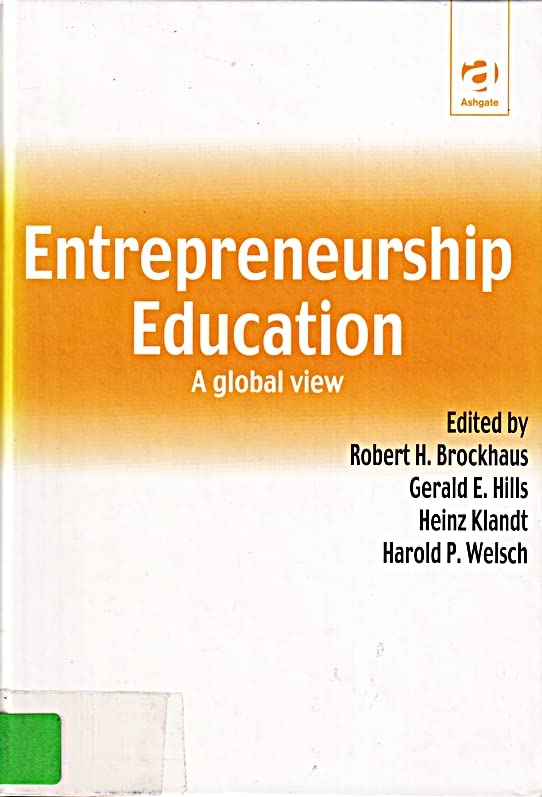 entrepreneurship education a global view  calif.) internationalizing entrepreneurship education and training