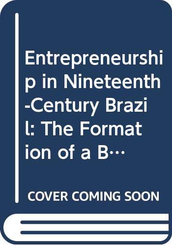 entrepreneurship in nineteenth century brazil  sergio birchal 0333724682, 9780333724682