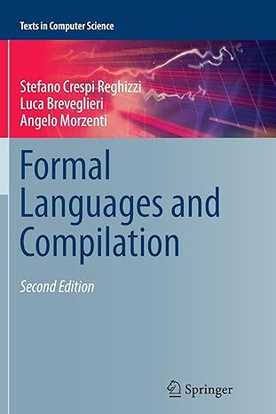 formal languages and compilation 1st edition stefano crespi reghizzi ,luca breveglieri ,angelo morzenti