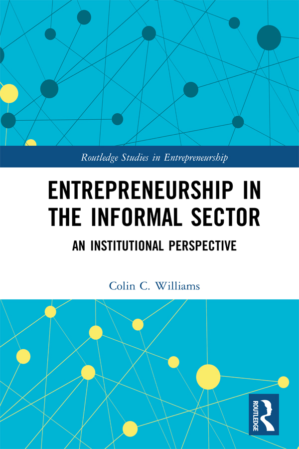 entrepreneurship in the informal sector an institutional perspective 1st edition colin c. williams