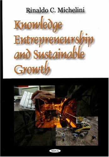 knowledge entrepreneurship and sustainable growth uk edition nova science 160456315x, 9781604563153