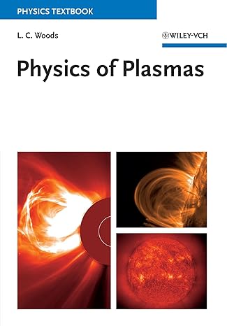 physics of plasmas 1st edition leslie colin woods 3527404619, 978-3527404612