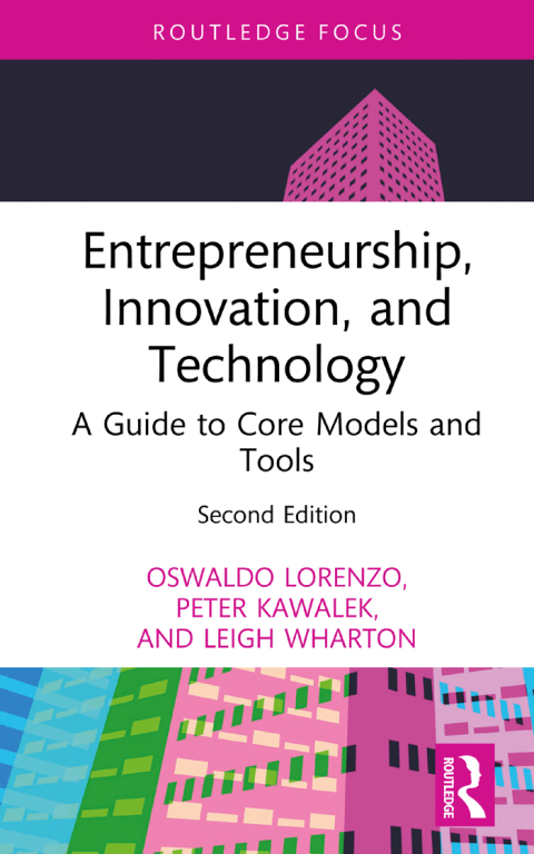 entrepreneurship innovation and technology 2nd edition oswaldo lorenzo, peter kawalek, leigh wharton