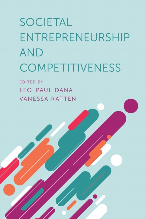 societal entrepreneurship and competitiveness 4th edition leo paul dana 1838674713, 9781838674717