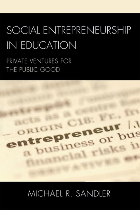 social entrepreneurship in education 2nd edition michael r. sandler 160709357x, 9781607093572