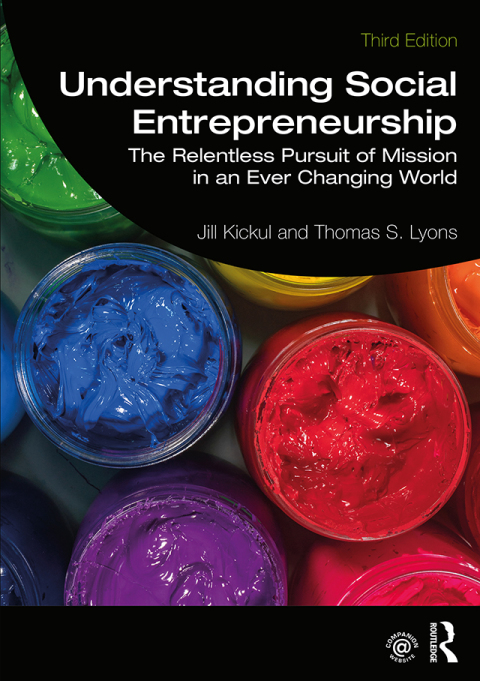 understanding social entrepreneurship the relentless pursuit of mission in an ever changing world 3rd edition