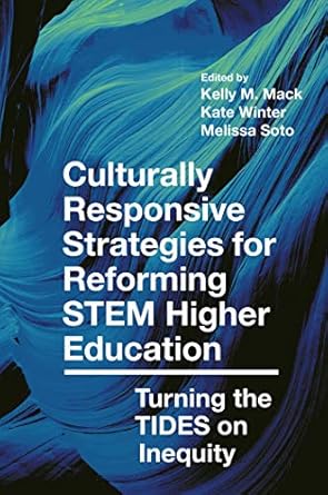 culturally responsive strategies for reforming stem higher education turning the tides on inequity 1st