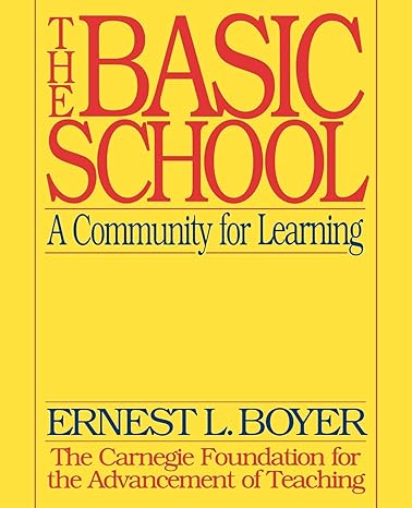 the basic school a community for learning 1st edition ernest l. boyer 0931050480, 978-0931050480