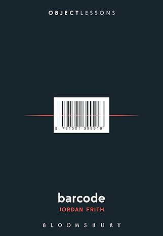 barcode 1st edition jordan frith, ian bogost, christopher schaberg 1501399918, 978-1501399916