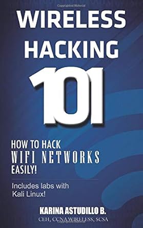 wireless hacking 101 1st edition karina astudillo , roger 1507192428, 978-1507192429