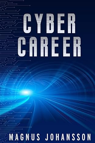 cyber career 1st edition magnus johansson 979-8503920109