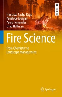 fire science 1st edition francisco castro rego, penelope morgan, paulo fernandes, chad hoffman 3030698149,