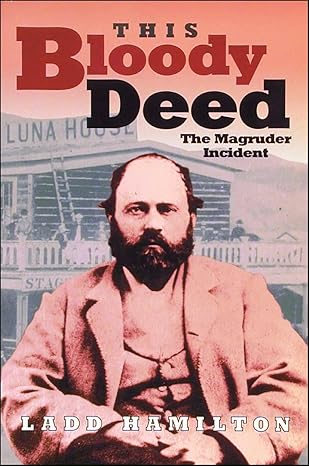 this bloody deed the magruder incident 1st edition ladd hamilton 0874221072, 978-0874221077