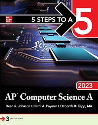 5 steps to a 5 ap computer science a 2023 1st edition deborah b. klipp, dean johnson, carol paymer