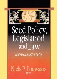 seed policy legislation and law 1st edition neils p louwaars 1560220937, 1482229315, 9781560220930,