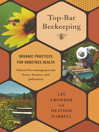 top bar beekeeping 1st edition les crowder, heather harrell 1603584617, 1603584625, 9781603584616,