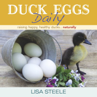 duck eggs daily 1st edition lisa steele 0989268888, 1943366098, 9780989268882, 9781943366095