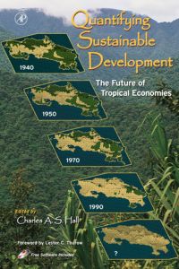 quantifying sustainable development the future of tropical economies 1st edition hall, charles a.s., van